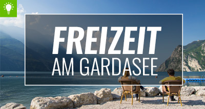 Freizeit am Gardasee
